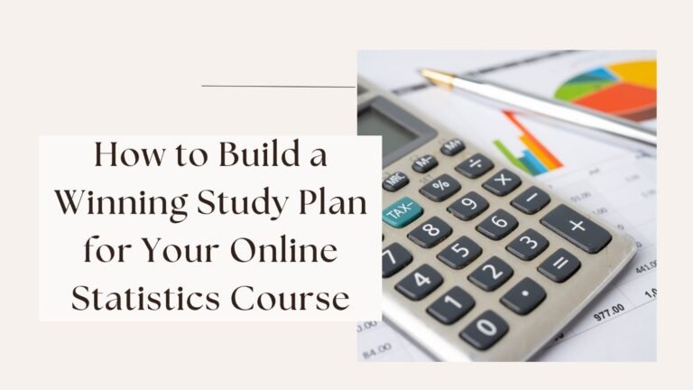 How to Build a Winning Study Plan for Your Online Statistics Course